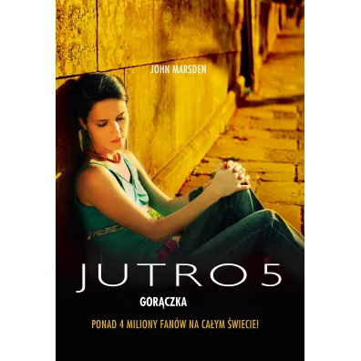 Jutro 5. Gor�czka - John Marsden
