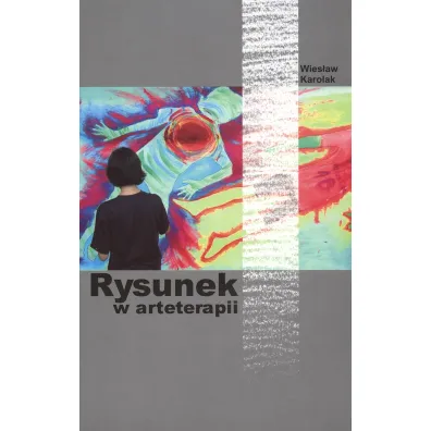 Rysunek w arteterapii - Wies�aw Karolak