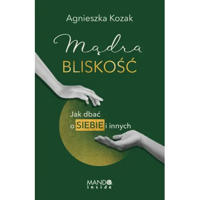 M�dra blisko�� wyd. 2 - Agnieszka Kozak