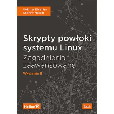 Skrypty pow�oki systemu Linux. Zagadnienia zaawansowane - Mokhtar Ebrahim