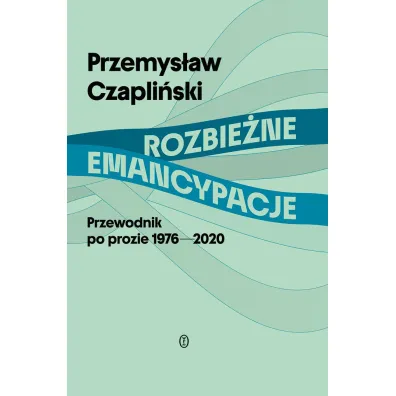 Rozbie�ne emancypacje - Przemys�aw Czapli�ski