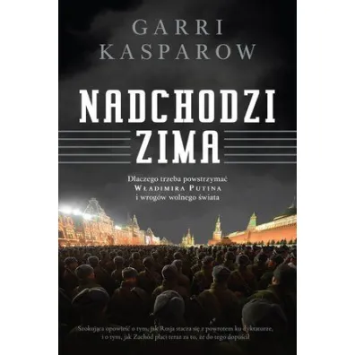 Nadchodzi zima - Garry Kasparov