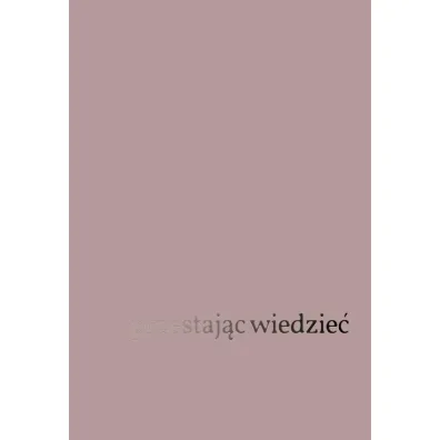 Przestaj�c widzie�: Fenomenologia i etyka.. - Jacques  Blaize