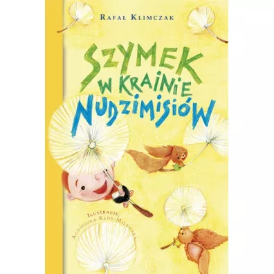 Nudzimisie. Szymek w krainie Nudzimisiw - Rafa Klimczak