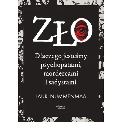 Z�o. Dlaczego jeste�my psychopatami, mordercami i sadystami - Nummenmaa Lauri