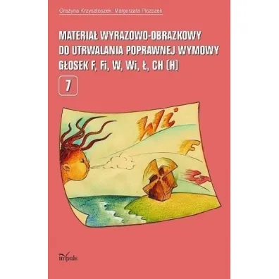 Materia� wyrazowo-obrazkowy do utrwalania poprawnej wymowy g�osek f, fi, w, wi, �, ch (h) - Gra�yna Krzysztoszek, Ma�gorzata Piszczek