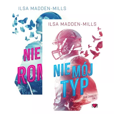 Pakiet: Game Changers. Tomy 1-2: Nie m�j Romeo, Nie m�j typ - Ilsa Madden-Mills