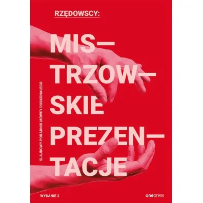 Mistrzowskie prezentacje. Slajdowy poradnik m�wcy doskona�ego. Wydanie 2