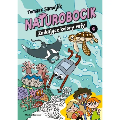 Naturobocik. Tom 4. Znikaj�ce kolory rafy