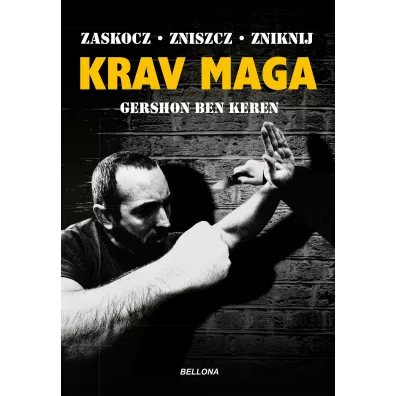 Krav Maga. Najlepsze na wiecie przeciwdziaanie przemocy - Gershon Ben Keren