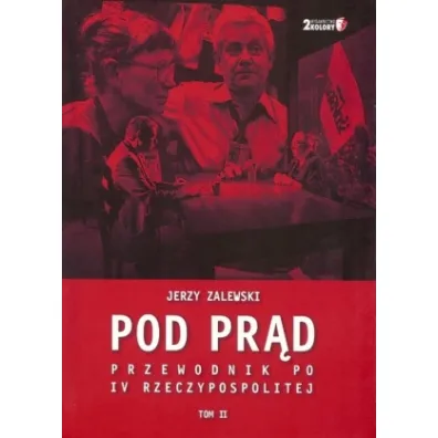 Pod pr�d. Przewodnik po IV Rzeczypospolitej. Tom 2 - Jerzy Zalewski