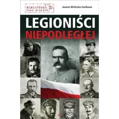 Legioni�ci Niepodleg�ej - Joanna Wieliczka-Szarkowa