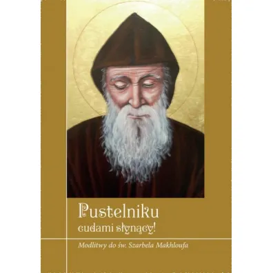 Pustelniku �askami s�yn�cy! Modlitwy do �w. Szarbe - Krzysztof Zimo�czyk