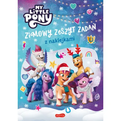 My Little Pony. Nowe pokolenie. Zimowy zeszyt zada� z naklejkami