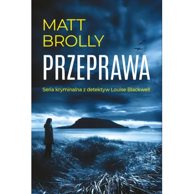 Przeprawa. Seria z inspektor Louise Blackwell