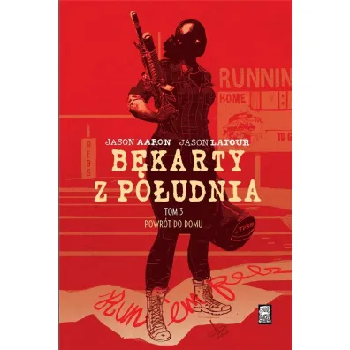 B�kart po�udnia Powr�t do domu. B�karty z po�udnia. Tom 3 - Jason Aaron, Jason  Latour