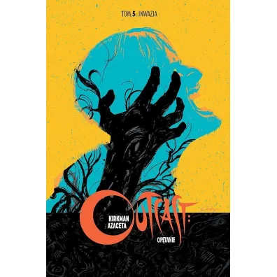 Inwazja. Outcast. Op�tanie. Tom 5 - Robert Kirkman, Paul Azaceta