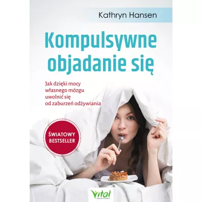 Kompulsywne objadanie si - Kathryn  Hansen