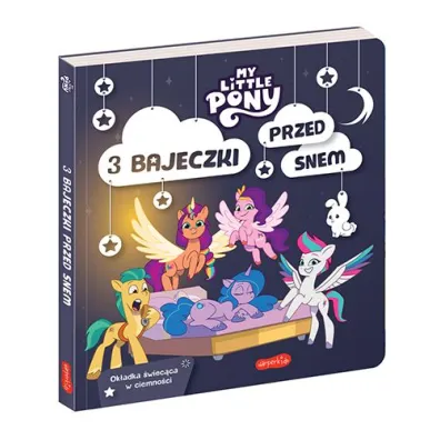 My Little Pony. Nowe pokolenie. 3 bajeczki przed snem