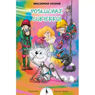 Pos�uchaj, Cukierku! - Waldemar Cicho�