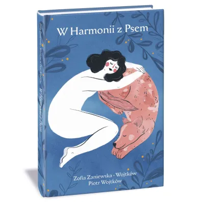 W Harmonii z Psem - Piotr  Wojtk�w, Zofia Zaniewska-Wojtk�w