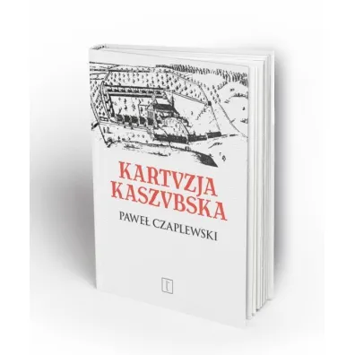Kartuzja Kaszubska - Pawe� Antoni Czaplewski