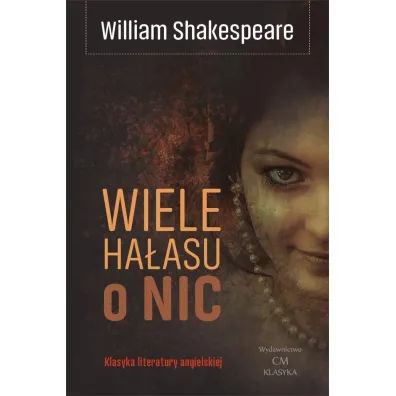 Wiele ha�asu o nic - William Shakespeare