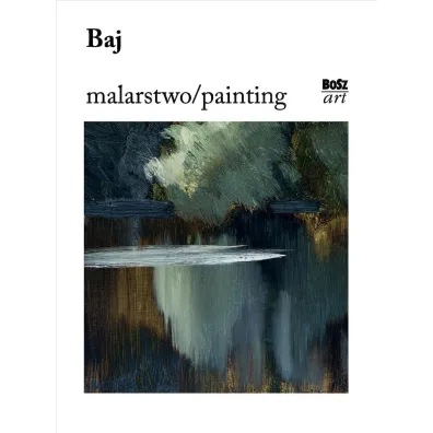 Baj. Malarstwo - Anna Wachta