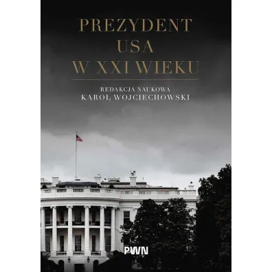 Prezydent USA w XXI wieku - Karol Wojciechowski