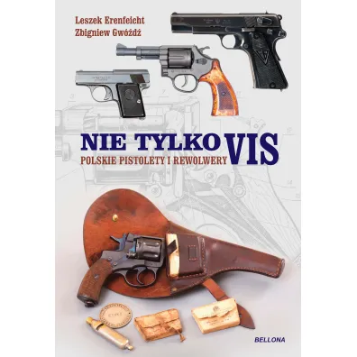 Nie tylko vis. Polskie pistolety i karabiny - Zbigniew Gw�d�
