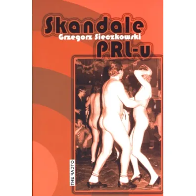Skandale PRL-u - Grzegorz Sieczkowski