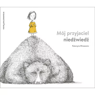 M�j przyjaciel nied�wied� - Katarzyna Minasowicz