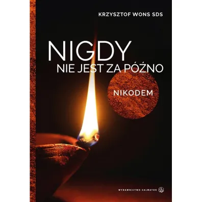 Nigdy nie jest za p�no. Nikodem - Krzysztof Wons