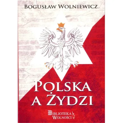 Polska a �ydzi - Bogus�aw Wolniewicz