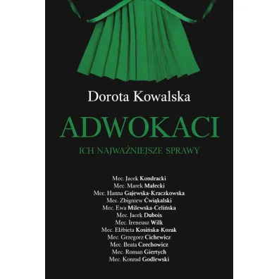 Adwokaci. Ich najwa�niejsze sprawy - Dorota Kowalska