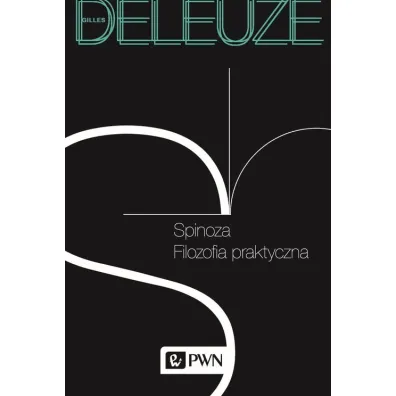 Spinoza Filozofia praktyczna - Deleuze Gilles