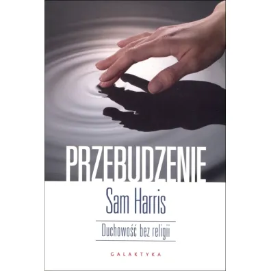 Przebudzenie. Duchowo�� bez religii - Sam Harris