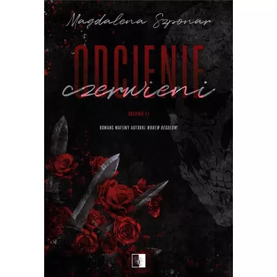 Odcienie czerwieni. Odcienie. Tom 1 - Magdalena Szponar