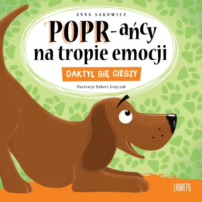 Daktyl si� cieszy. POPR-a�cy na tropie emocji - Anna Sakowicz, Hubert Grajczak