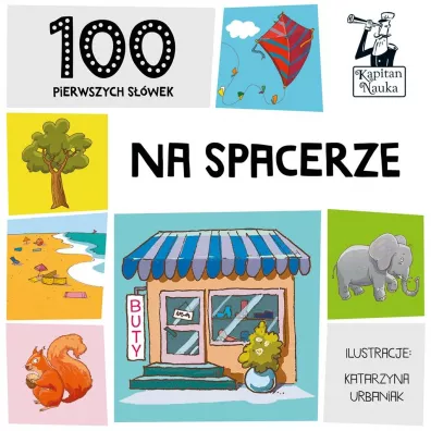 Kapitan Nauka. 100 pierwszych s��wek. Na spacerze wyd. 2022 - Katarzyna Urbaniak