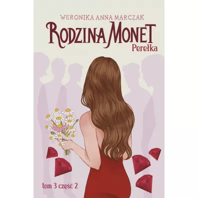 Pereka. Rodzina Monet. Tom 3. Cz 2 - Weronika Marczak