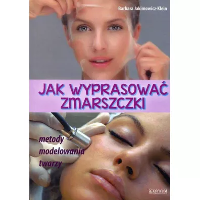 Jak wyprasowa� zmarszczki - Barbara Jakimowicz-Klein