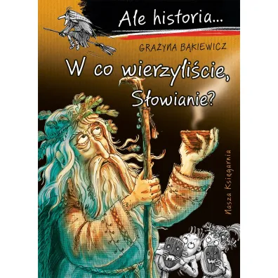 W co wierzyli�cie, S�owianie? Ale historia...