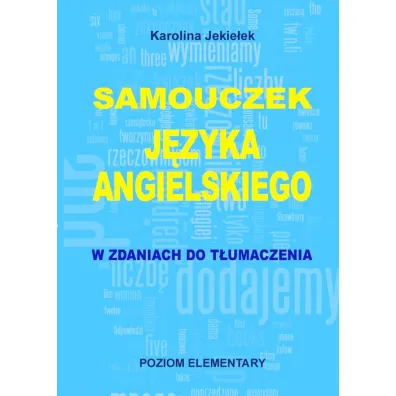 Samouczek j�zyka angielskiego w zdaniach do t�umaczenia - Karolina Jekielek