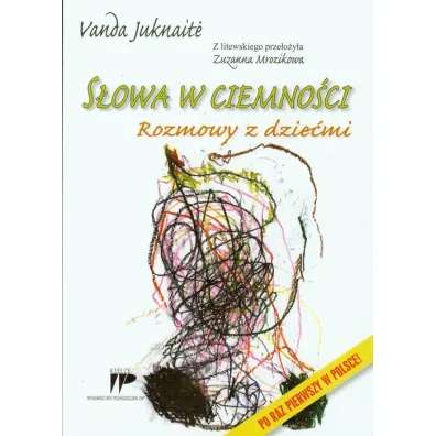 S�owa w ciemno�ci. Rozmowy z dzie�mi - Juknaite Vanda