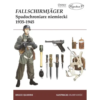 Fallschirmjger. Spadochroniarz niemiecki 1935-1945 - Bruce Quarrie