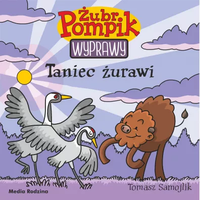 Taniec �urawi. �ubr Pompik. Wyprawy. Tom 22 - Tomasz Samojlik