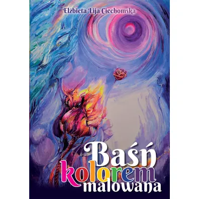 Ba�� kolorem malowana - El�bieta Lija Ciechomska
