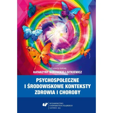 Psychospo�eczne i �rodowiskowe konteksty zdrowia.. - Red Katarzyna  Borzucka-Sitkiewicz