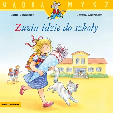 M�dra mysz - Zuzia. Zuzia idzie do szko�y - Liane Schneider